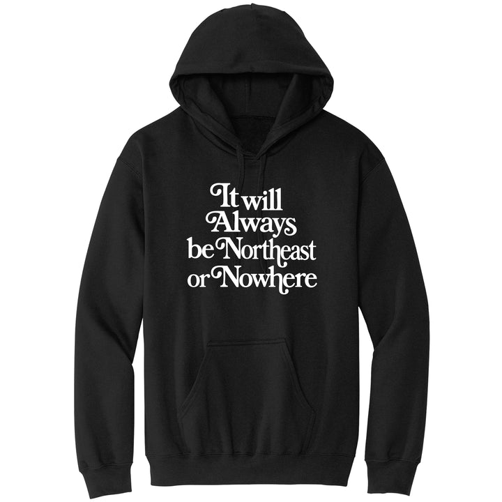 Northeast or Nowhere Unisex Hoodie