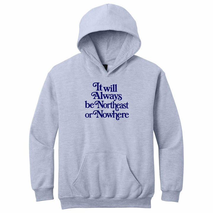 Northeast or Nowhere YOUTH Hoodie
