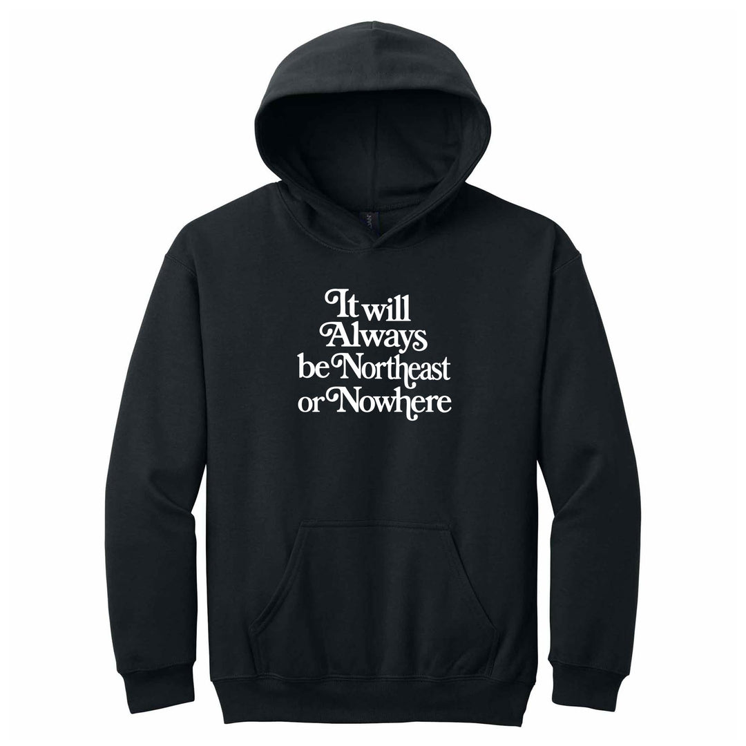 Northeast or Nowhere YOUTH Hoodie